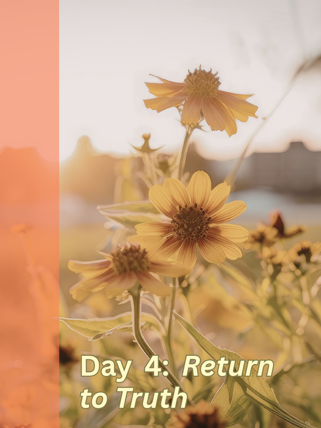 Day 4: Return to Truth